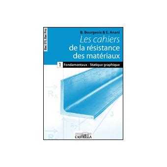 Les cahiers de la résistance des matériaux Bac STI2D Bac Pro 2010