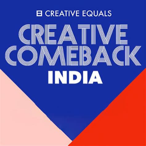 Creative Comeback India X Creative Equals Ddb Mudra Group