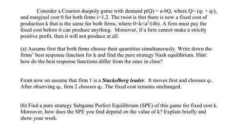 Solved Consider A Cournot Duopoly Game With Demand P Q Chegg