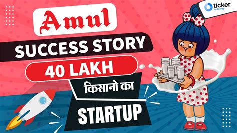 Amul Success Story Amul Business Model Amul The Taste Of India