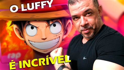 O Luffy Incr Vel React Rap Do Luffy One Piece Chap U De Palha