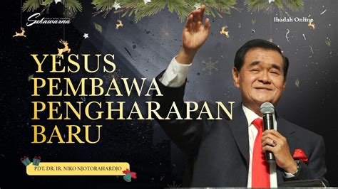 Ibadah Natal Desember Pdt Dr Ir Niko Njotorahardjo Youtube