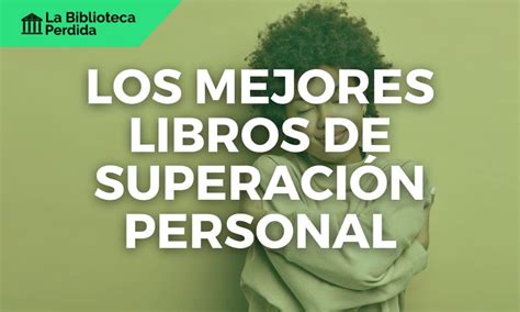 Los 14 Mejores Libros De Superación Personal Del 2024 La Biblioteca