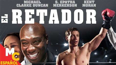 EL RETADOR Kent Moran Michael Duncan Película de Pelea Completa