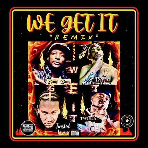 ‎we Get It Remix Feat Krayzie Bone Twisted Insane And Twista