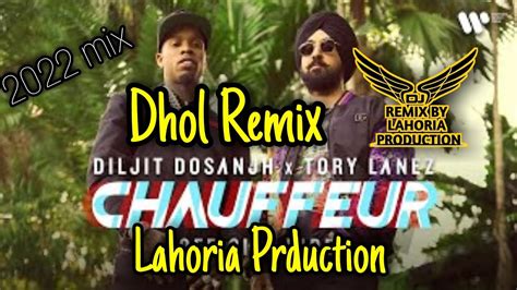 Chauffeur Diljit Dosanjh Dhol Remix Ft Remix By Lahoria