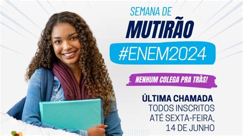 Mutir O Enem Mobiliza Rede Estadual De Ensino Para Inscrever