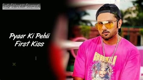 First Kiss Full With Lyrics Yo Yo Honey Singh Sad Shivam Sharma