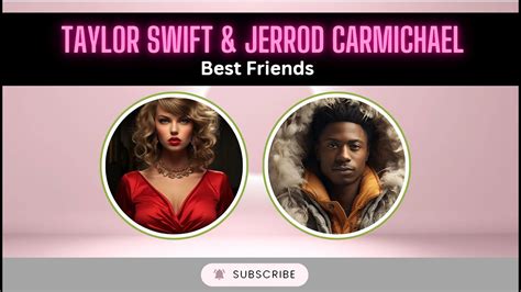 Taylor Swift And Jerrod Carmichael Best Friends 2024 Jerrod