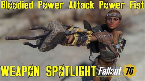 Fallout 76 Weapon Spotlights Bloodied Power Attack Power Fist Youtube