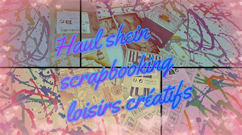 Haul SHEIN scrapbooking loisirs créatifs shein scrapbooking diy