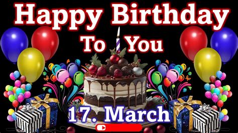 17 March Best Happy Birthday To You🎁🎂🎉🎊 Happy Birthday Song Happy