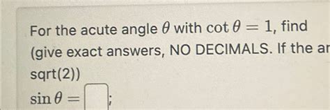 Solved For The Acute Angle With Cot Find Sin Chegg