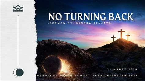 Abbalove Palem Easter Service 31 Maret 2024 EASTER NO TURNING