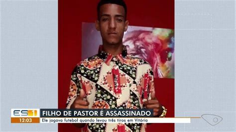 Filho De Pastor é Assassinado No Es Entraria Na Frente De Uma Bala Para Proteger Meu Filho