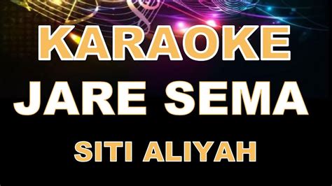 JARE SEMA KARAOKE SITI ALIYAH YouTube