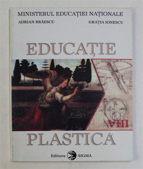 EDUCATIE PLASTICA MANUAL PENTRU CLASA A VIII A De ADRIAN BRAESCU Si