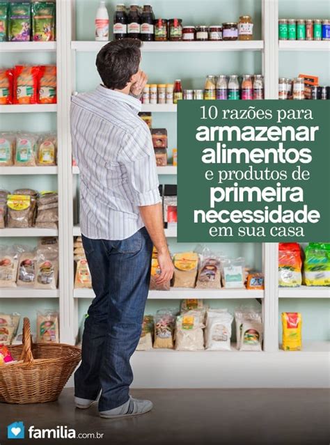 Raz Es Pelas Quais Voc Deve Armazenar Alimentos E Outros Produtos