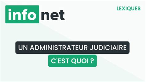 Un Administrateur Judiciaire C Est Quoi D Finition Aide Lexique