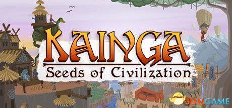 07 27 24海岸桃源文明之种Kainga Seeds of Civilizationv1 1 18 I KnoW镜像版