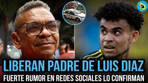 Liberan A Manuel D Az Padre Del Futbolista Colombiano Luis Diaz