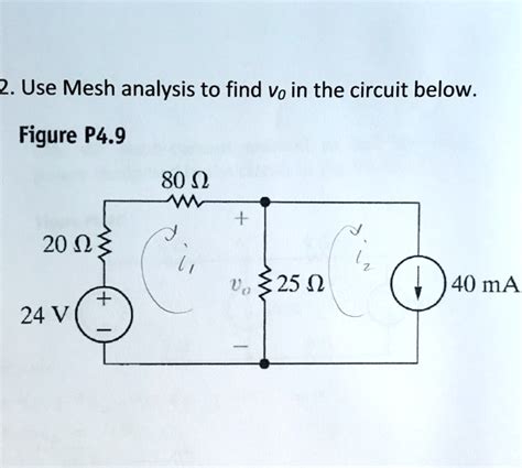 Solved Use Mesh Analysis To Find Vo In The Circuit Below Figure P