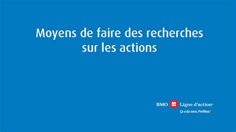 Bmo Ligne D Action Moyens De Faire Des Recherches Sur Les Actions