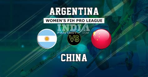 Arg W Vs Chi W Dream Hockey China Vs Argentina Women S Fih Pro