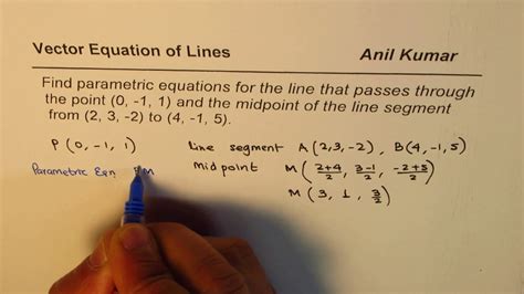 Find Parametric Vector Equation Of A Line Through A Point And Midpoint