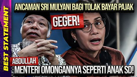 GEGER ANCAMAN SRI MULYANI BAGI TOLAK BAYAR PAJAK ABDULLAH MENTERI