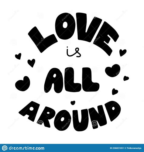 Love Is All Around Lettering Design Modern Hand Drawn Black And White