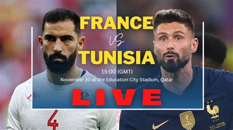 Live France Vs Tunisia 2022 World Cup Qatar Fifa Youtube