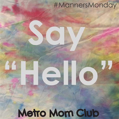 Manners Monday: Say Hello ⋆ Metro Mom Club