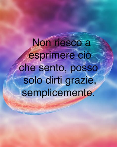 Frasi Di Ringraziamento Ringraziare Qualcuno Per Qualcosa O Regalo