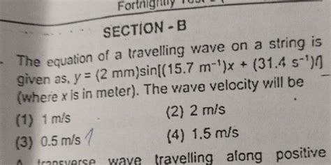 The Equation Of A Travelling Wave On A String Is Given As Y 2 Mm Sin[ 1