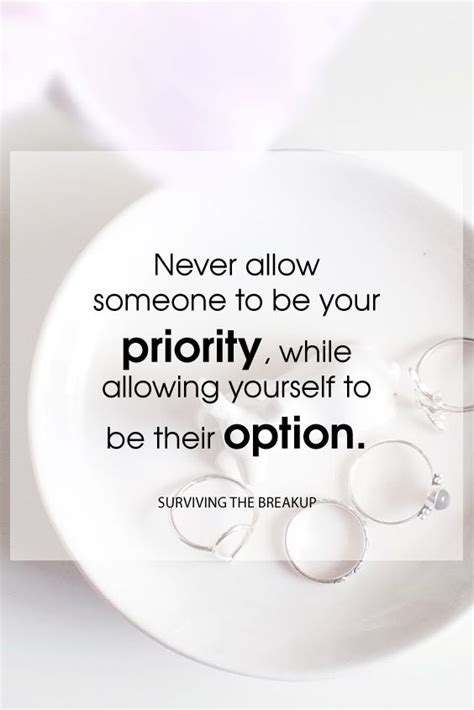 Never Allow Someone To Be Your Priority While Allowing Yourself To Be Their Option Knowing