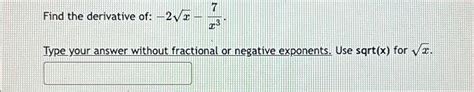 Solved Find The Derivative Of 2x2 7x3 Type Your Answer