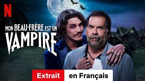 Mon Beau Fr Re Est Un Vampire Extrait Bande Annonce En Fran Ais