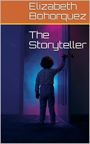 The Storyteller by Elizabeth Bohorquez | Goodreads