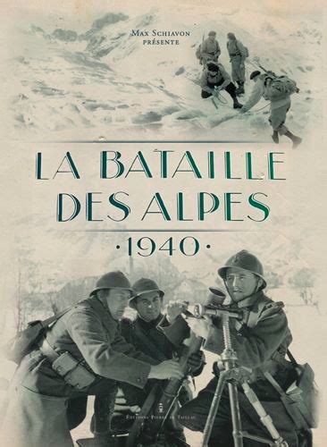 La Bataille Des Alpes 1940 De Max Schiavon Grand Format Livre