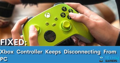 Our Tested Fixes For Xbox Controller Keeps Disconnecting From Pc