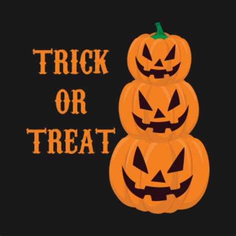 Trick Or Treat Funny Halloween Quote Artwork T Idea Trick Or Treat