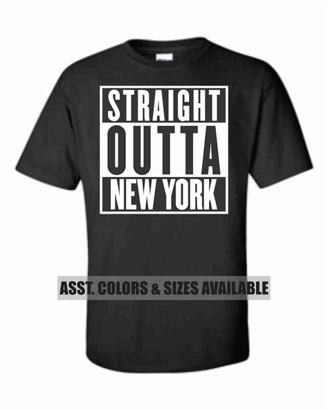 Straight Outta New York T Shirt Asst Colors And Sizes Ebay