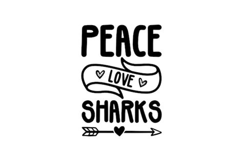 Premium Vector Peace Love Sharks Vector File