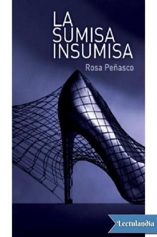 La sumisa insumisa Rosa Peñasco Descargar epub y pdf gratis