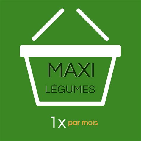 Maxi Légumes 1 fois par mois