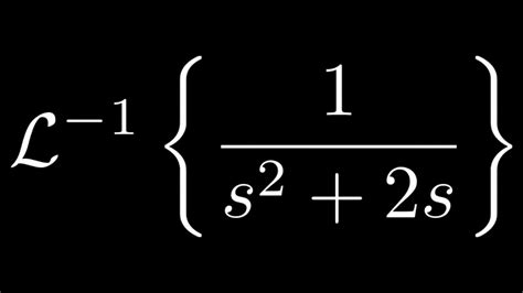 Inverse Laplace Of Transform 1 S 2 3s Using The Partial Fractions