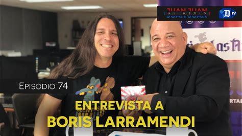 Juan Juan AL MEDIO Ep 74 Entrevista A Boris Larramendi Cuba YouTube