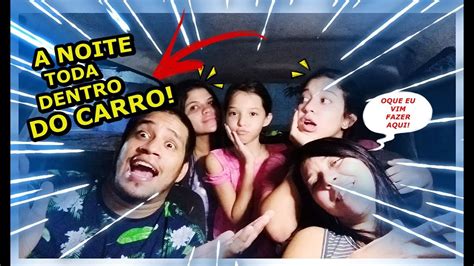 Passamos A Noite No Carro Olha No Que Deu Familia Moita Youtube