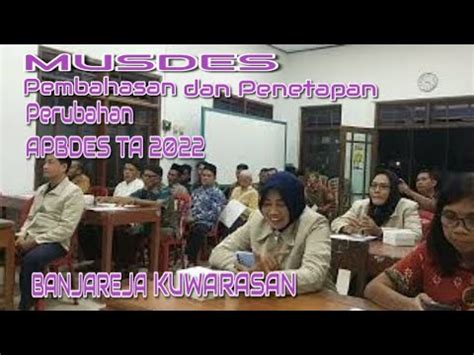 Musdes Pembahasan Dan Penetapan Perubahan Apbdes Ta Desa